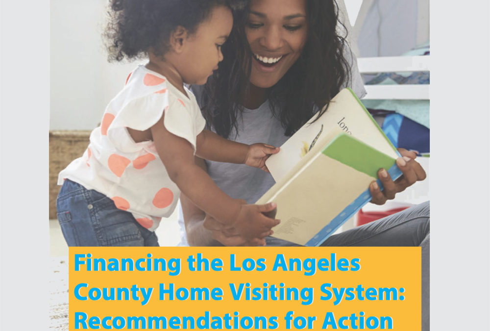 Financing the Los Angeles County Home Visiting System: Recommendations for Action
