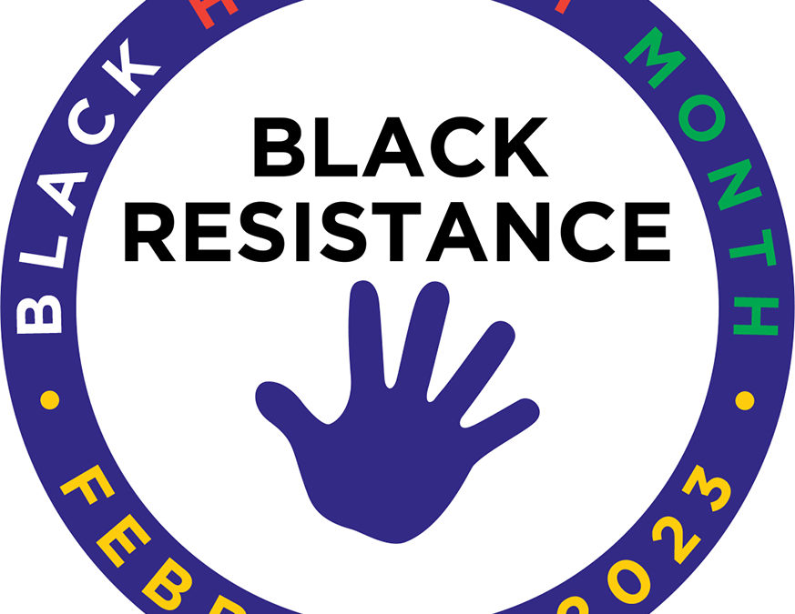 Black History Month 2023: Past, present and future capacity to resist to achieve social transformation