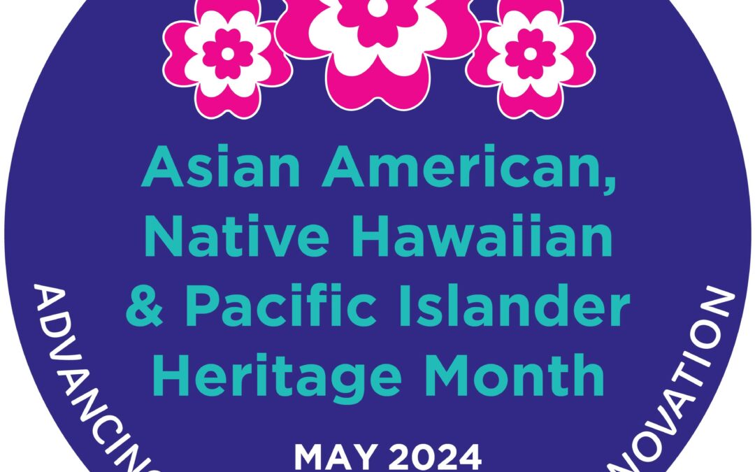 Honoring AANHPI Innovators and Leaders, Past and Future