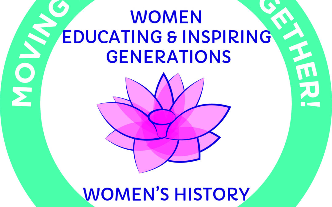 Honoring Women’s Legacy: Educating, Inspiring, and Moving Forward Together