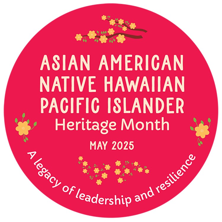 AANHPI Heritage Month 2025: Leadership and Resilience